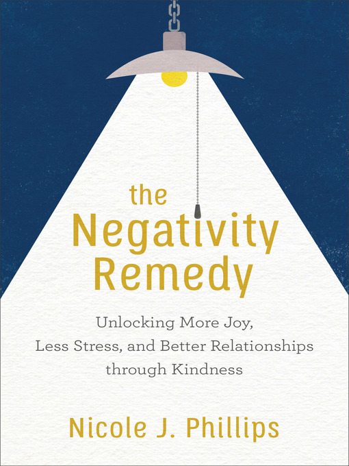 Title details for The Negativity Remedy by Nicole J. Phillips - Available